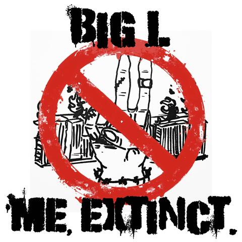 Me, Extinct. (BIG L)