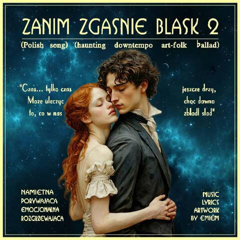 ZANIM ZGASNIE BLASK 2 (Polish song) [haunting downtempo, art-folk ballad]