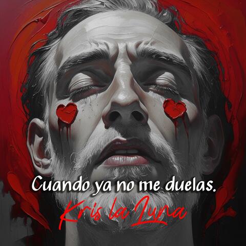 Cuando ya no me duelas