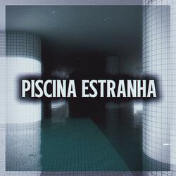 PISCINA ESTRANHA (Slowed)