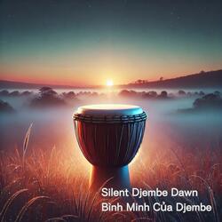 Silent Djembe Dawn – Bình Minh Của Djembe