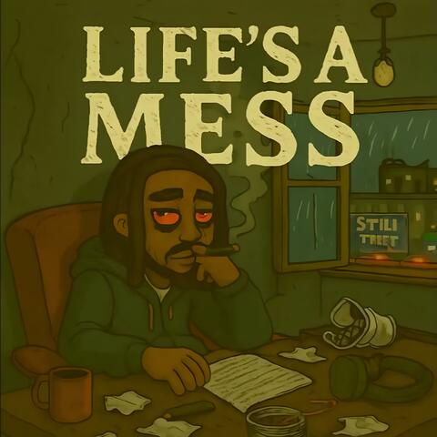 Lifes a Mess