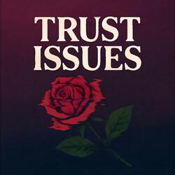 Trust Issues