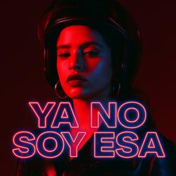 Ya no soy esa