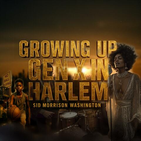 Growing Up Gen X in Harlem