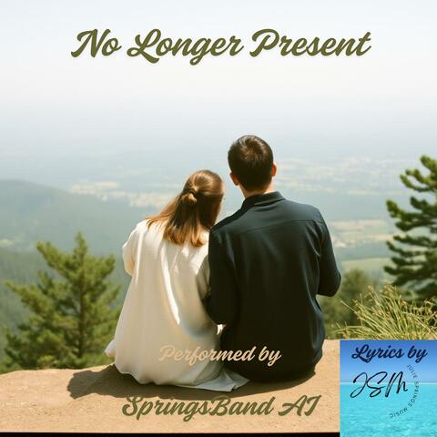 No Longer Present (feat. SpringsBand AI) [Demo]