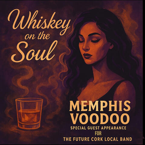 Whiskey On The Soul (Memphis Voodoo)