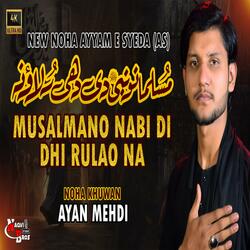 Musalmano Nabi Di Dhi Rulao Na New Ayam e Syeda sa Noha 2025-26 (feat. Ayan Mehdi)
