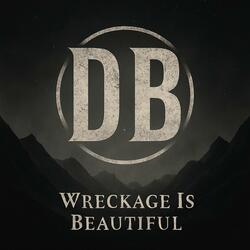 Wreckage is Beautiful