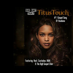 She Got That Titus Touch (feat. Asst Custodian KWill)