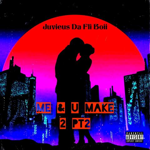 Me & u Make 2 pt2