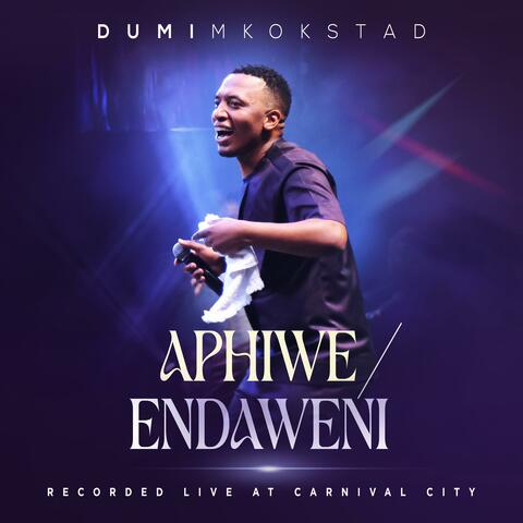 Aphiwe/ Endaweni