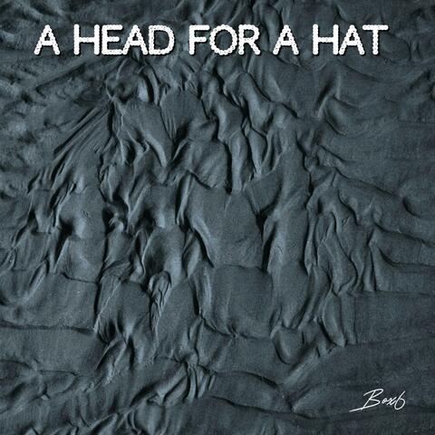 A Head For A Hat