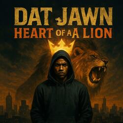 Dat Jawn Heart Of A Lion