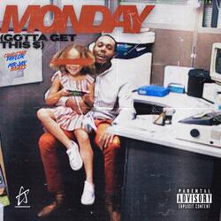 Monday (Gotta Get This $) (feat. Mr. Jay Beats)