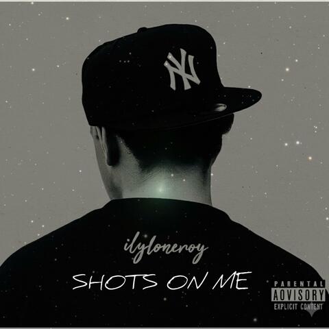 SHOTS ON ME