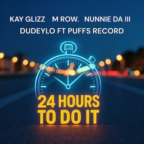 24 HOURS TO DO IT (feat. Puffs)