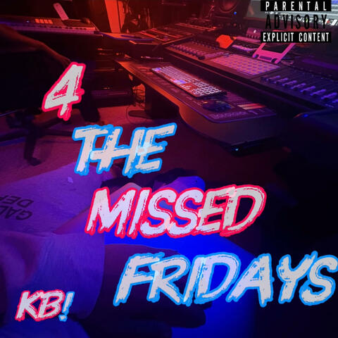 4 The Missed Fridays