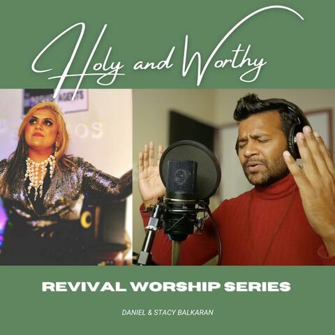 Holy and Worthy