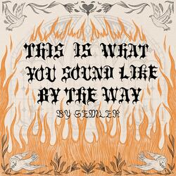 This is what you sound like by the way