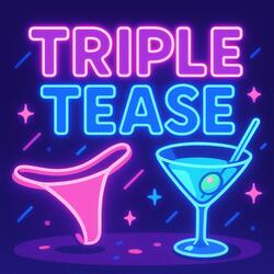 Triple Tease