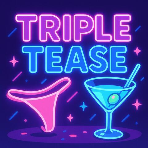 Triple Tease