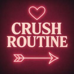 Crush Routine