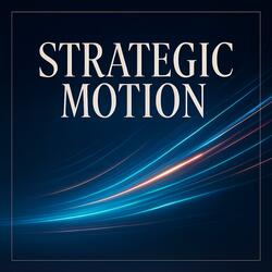 In Strategic Motion