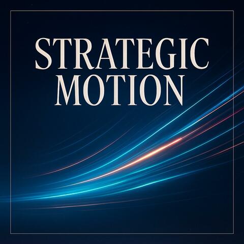 In Strategic Motion
