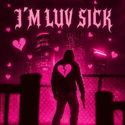 I'M LUV SICK