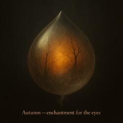Autumn — enchantment for the eyes,