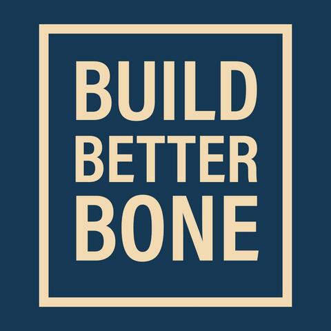 Build Better Bone