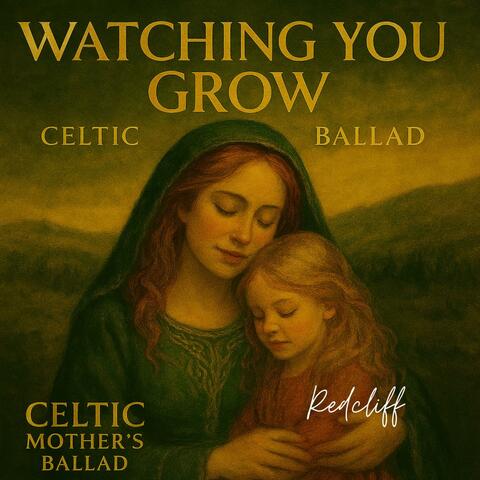 Watching You Grow (Celtic Ballad) (feat. Mr2Crafty) [Redcliff Remix]