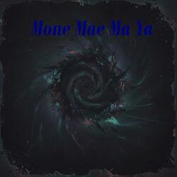 Mone Mae Ma Ya