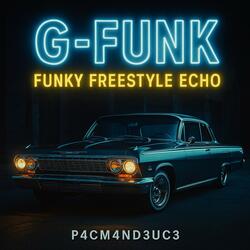 G-Funk Funky Freestyle Echo