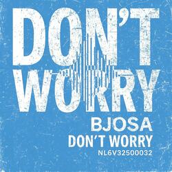 DON'T WORRY