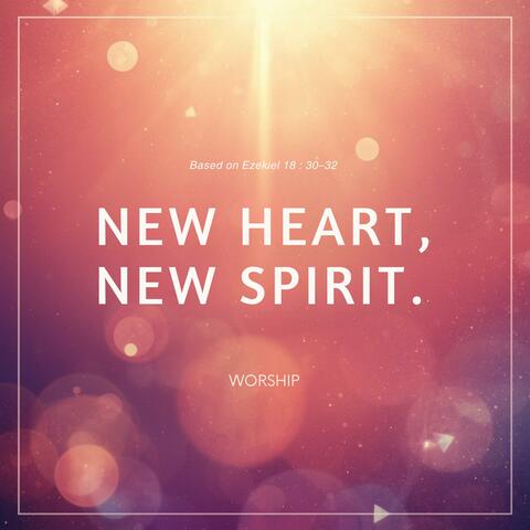 New Heart, New Spirit