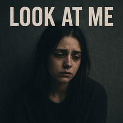 Look at me