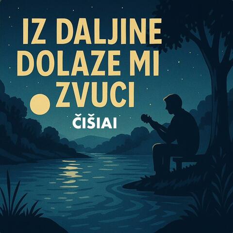 Iz daljine dolaze mi zvuci