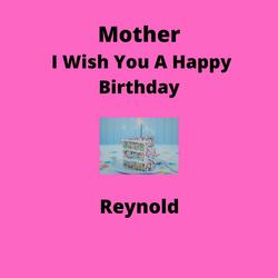 Mother I Wish You A Happy Birthday