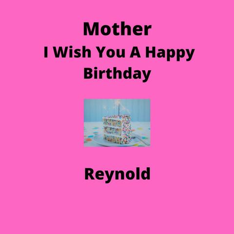 Mother I Wish You A Happy Birthday
