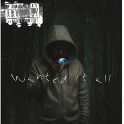 Wanted it all