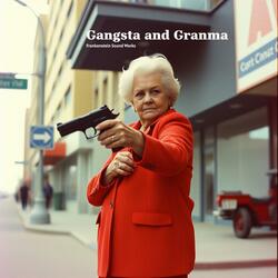Gangsta and Granma.
