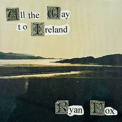 All the Way to Ireland