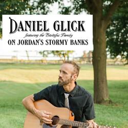 On Jordan's Stormy Banks (feat. The Stoltzfus Family)