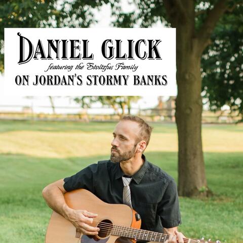 On Jordan's Stormy Banks (feat. The Stoltzfus Family)