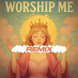 Worship Me (feat. R3ALYF3BARZ & Anansi8) (Remix)