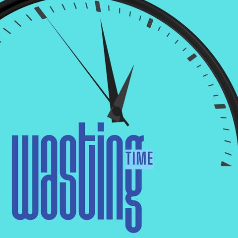 Wasting Time