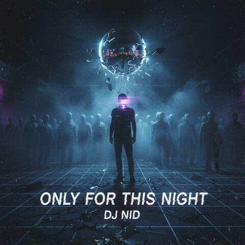 Only For This Night