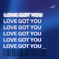 Love Got You